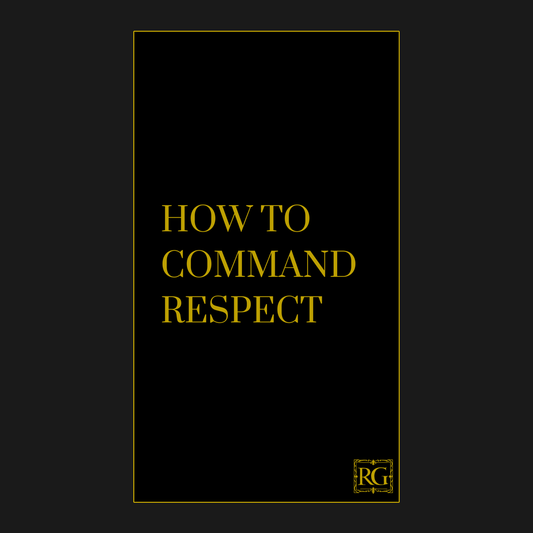 HOW TO COMMAND RESPECT