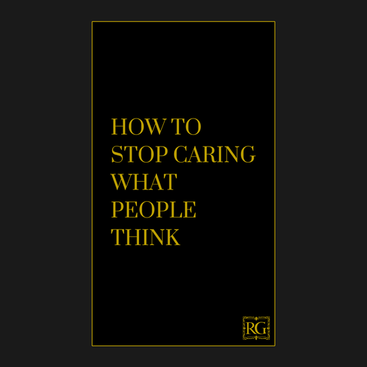 HOW TO STOP CARING WHAT PEOPLE THINK