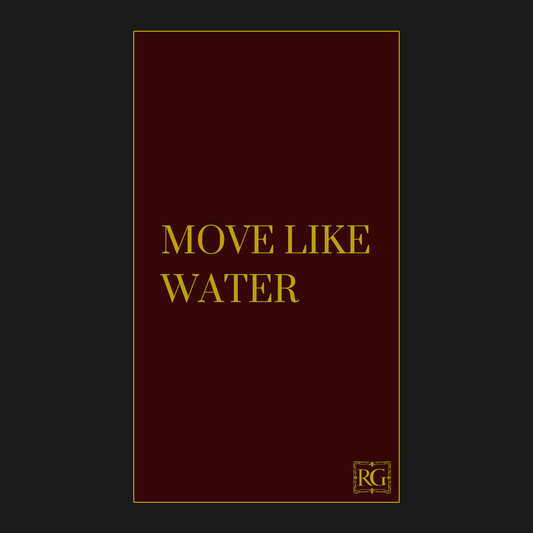 MOVE LIKE WATER